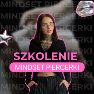 SZKOLENIE ONLINE - MINDSET PIERCERKI