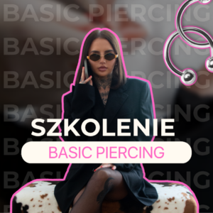 SZKOLENIE ONLINE - BASIC PIERCING