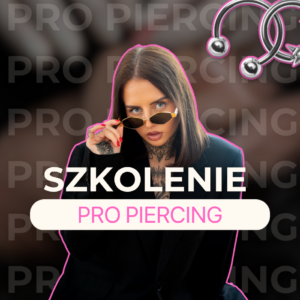 SZKOLENIE ONLINE - PRO PIERCING